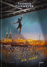 Cover WorldRunner (1). Die Jäger