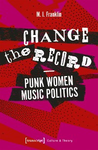 Cover Change the Record - Punk Women Music Politics