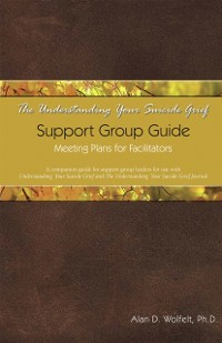 Cover Understanding Your Suicide Grief Support Group Guide