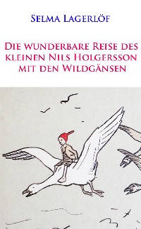 Cover Die wunderbare Reise des kleinen Nils Holgersson mit den Wildgänsen