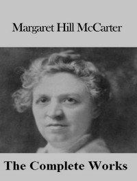 Cover The Complete Works of Margaret Hill McCarter
