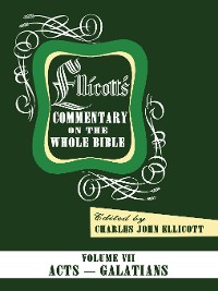 Cover Ellicott’s Commentary on the Whole Bible Volume VII