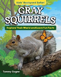 Cover Kids' Backyard Safari: Gray Squirrels