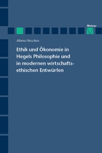 Cover Ethik und Ökonomie in Hegels Philosophie und in modernen wirtschaftsethischen Entwürfen