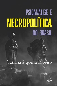 Cover Psicanálise e necropolítica no Brasil
