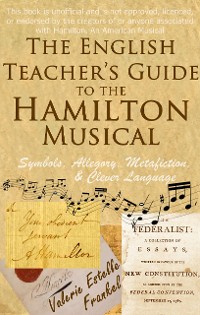 Cover The English Teacher's Guide to the Hamilton Musical