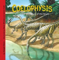 Cover Coelophysis and Other Dinosaurs of the South