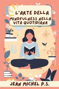 Cover L'arte della Mindfulness nella Vita Quotidiana