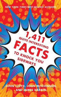 Cover 1,411 Quite Interesting Facts to Knock You Sideways