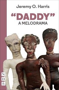 Cover "Daddy": A Melodrama (NHB Modern Plays)