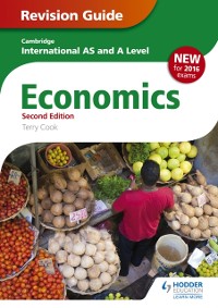 Cover Cambridge International AS/A Level Economics Revision Guide second edition