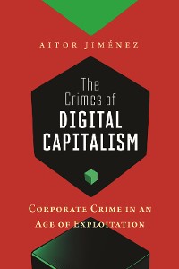 Cover The Crimes of Digital Capitalism