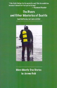 Cover Divers and Other Mysteries of Seattle (and California, but just a little)