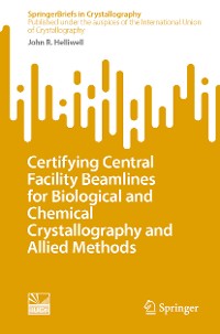 Cover Certifying Central Facility Beamlines for Biological and Chemical Crystallography and Allied Methods