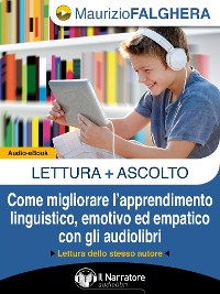 Cover LETTURA+ASCOLTO. Come migliorare l'apprendimento linguistico, emotivo ed empatico con gli audiolibri. (Audio-eBook)