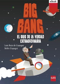 Cover Big Bang: El blog de la verdad extraordinaria