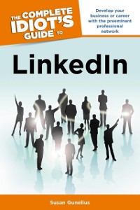 Cover The Complete Idiot''s Guide to LinkedIn