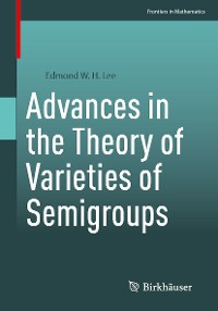Cover Advances in the Theory of Varieties of Semigroups
