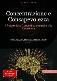 Cover Concentrazione e Consapevolezza: Il Potere della Concentrazione nella Vita Quotidiana