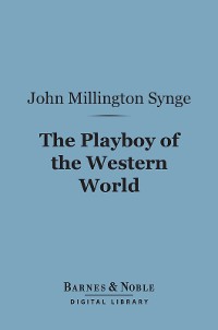 Cover The Playboy of the Western World (Barnes & Noble Digital Library)