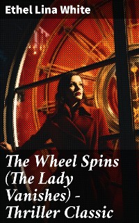 Cover The Wheel Spins (The Lady Vanishes) - Thriller Classic