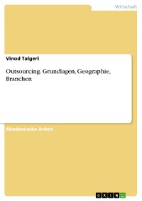 Cover Outsourcing. Grundlagen, Geographie, Branchen