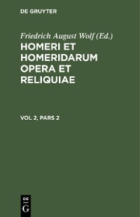 Cover Homerus: Omēru epē = Homeri et Homeridarum opera et reliquiae. Vol 2, Pars 2