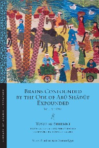 Cover Brains Confounded by the Ode of Abū Shādūf Expounded