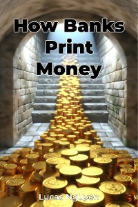 Cover How Banks Print Money