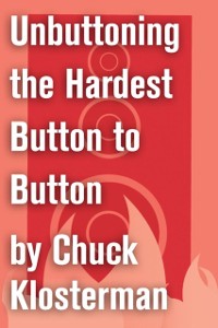 Cover Unbuttoning the Hardest Button to Button