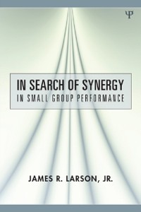 Cover In Search of Synergy in Small Group Performance