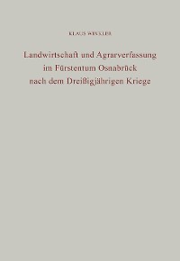 Cover Landwirtschaft und Agrarverfassung im Fürstentum Osnabrück nach dem Dreißigjährigen Kriege