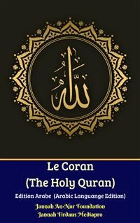 Cover Le Coran (The Holy Quran) Edition Arabe (Arabic Languange Edition)