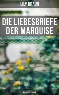 Cover Die Liebesbriefe der Marquise: Historischer Roman