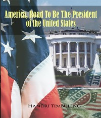 Cover America, The Road To Be The President of The United States