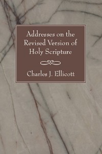 Cover Addresses on the Revised Version of Holy Scripture