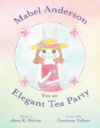 Cover Mabel Anderson Has an Elegant Tea Party