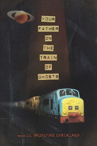 Cover Your Father on the Train of Ghosts