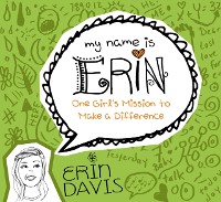 Cover My Name is Erin: One Girl's Mission to Make a Difference