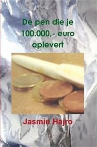 Cover De pen die je 100000,- euro oplevert