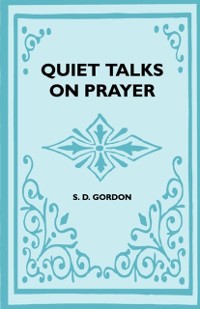 Cover Quiet Talks On Prayer