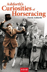 Cover Ashforth's Curiosities of Horseracing