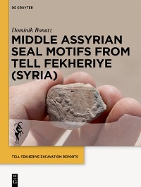 Cover Middle Assyrian Seal Motifs from Tell Fekheriye (Syria)