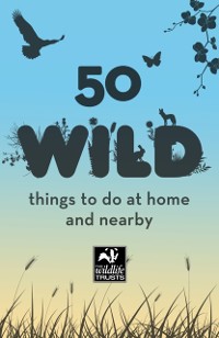Cover 50 Wild Things to Do