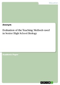 Cover Evaluation of the Teaching Methods used in Senior High School Biology