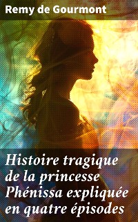 Cover Histoire tragique de la princesse Phénissa expliquée en quatre épisodes