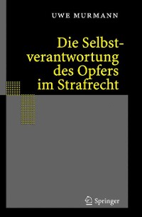 Cover Die Selbstverantwortung des Opfers im Strafrecht