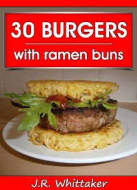 Cover 30 Burgers with Ramen Buns