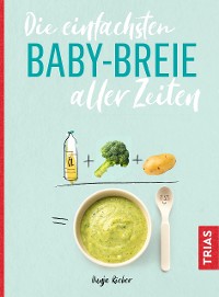 Cover Die einfachsten Babybreie aller Zeiten