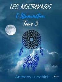 Cover Les Nocturnes - Tome 3 : L''Illumination
